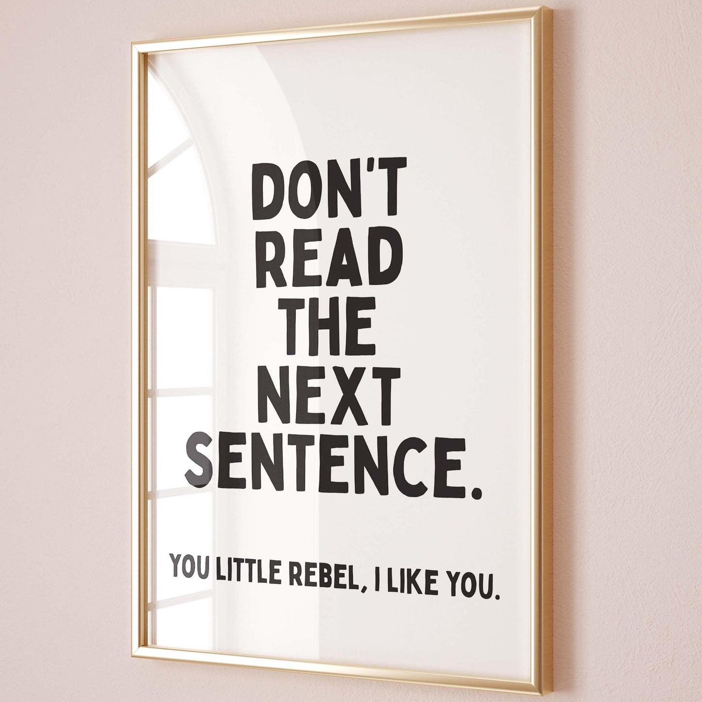 Dont Read The Next Sentence Wall Art Print