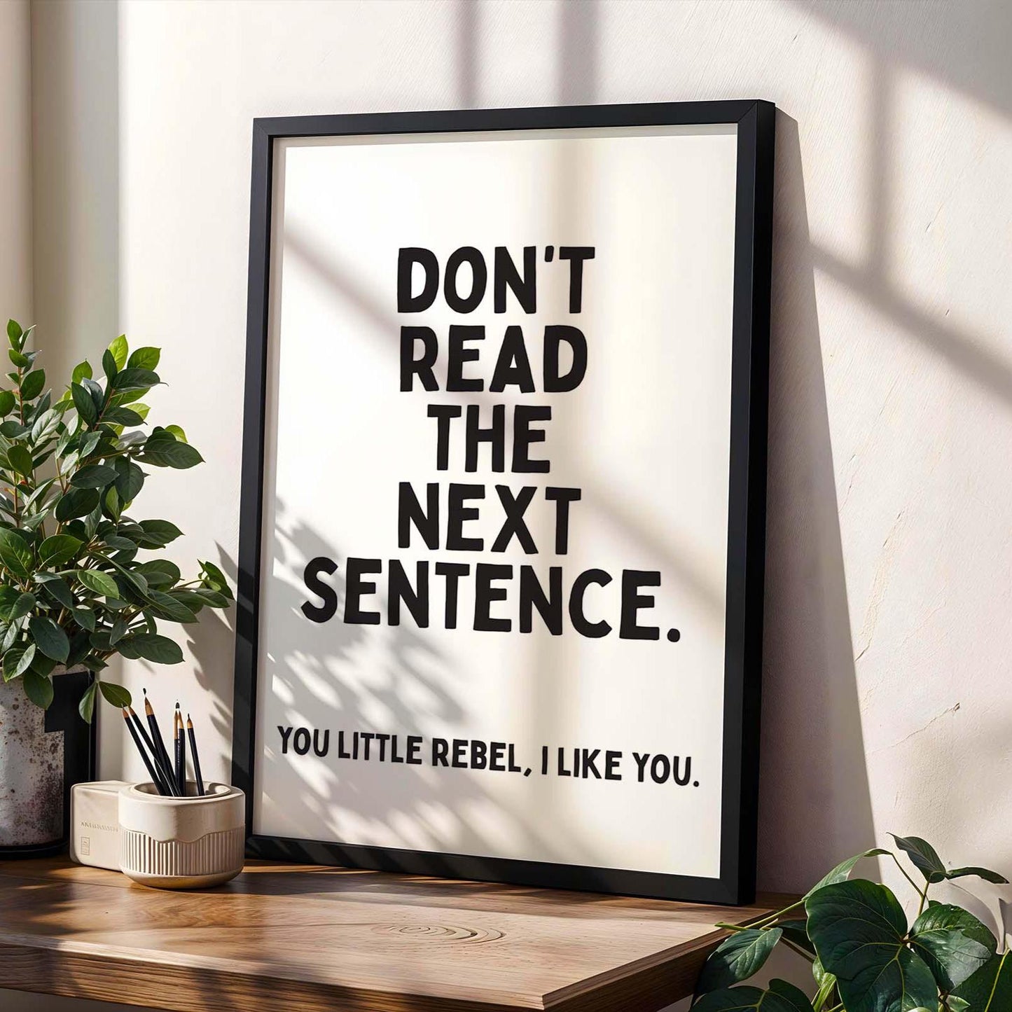 Dont Read The Next Sentence Wall Art Print