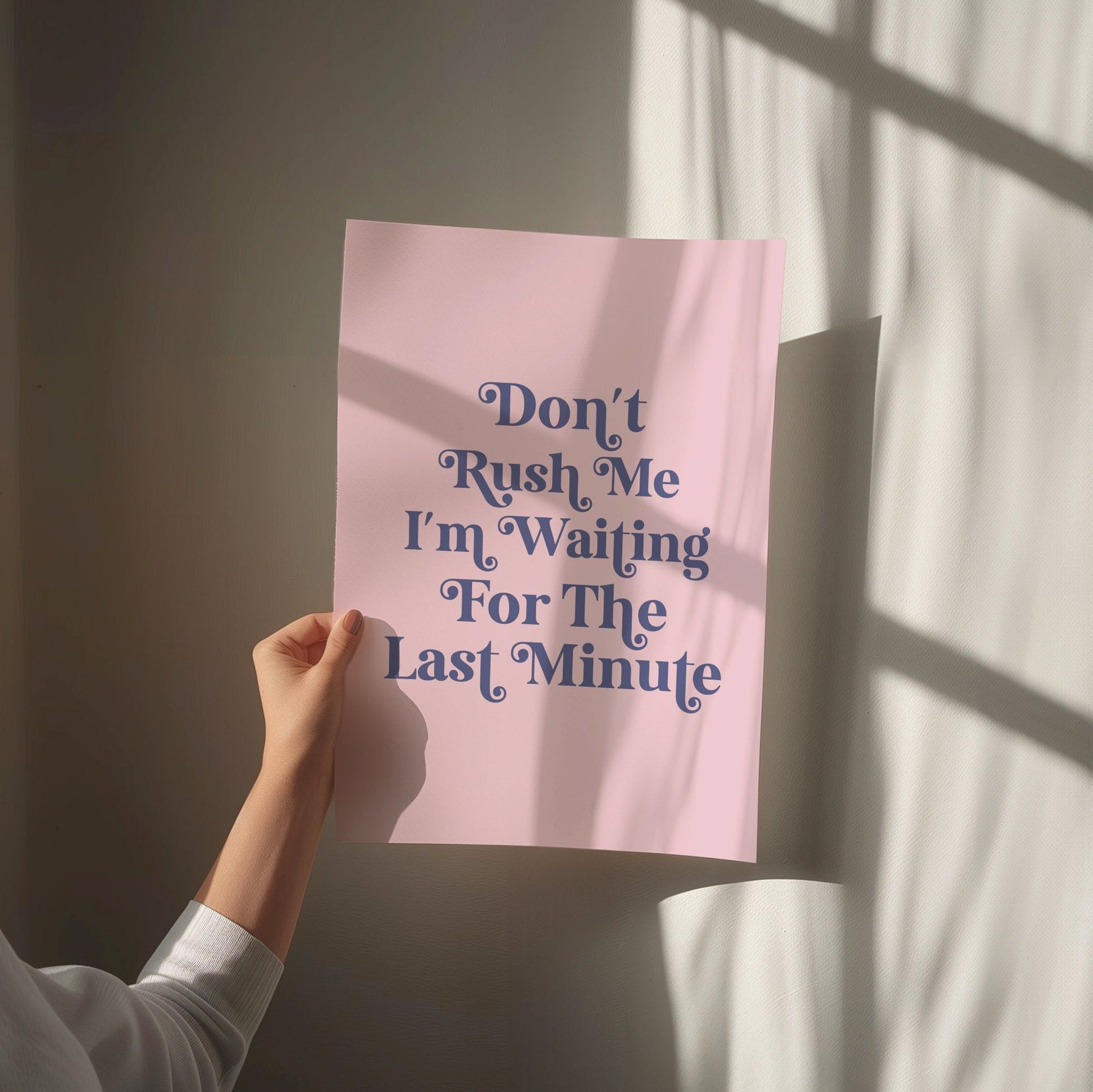 Don't Rush Me, Wall Print, Waiting For The Last Minute, Funny Quote, Unframed Card Art Print, Retro Pink Wall Decor