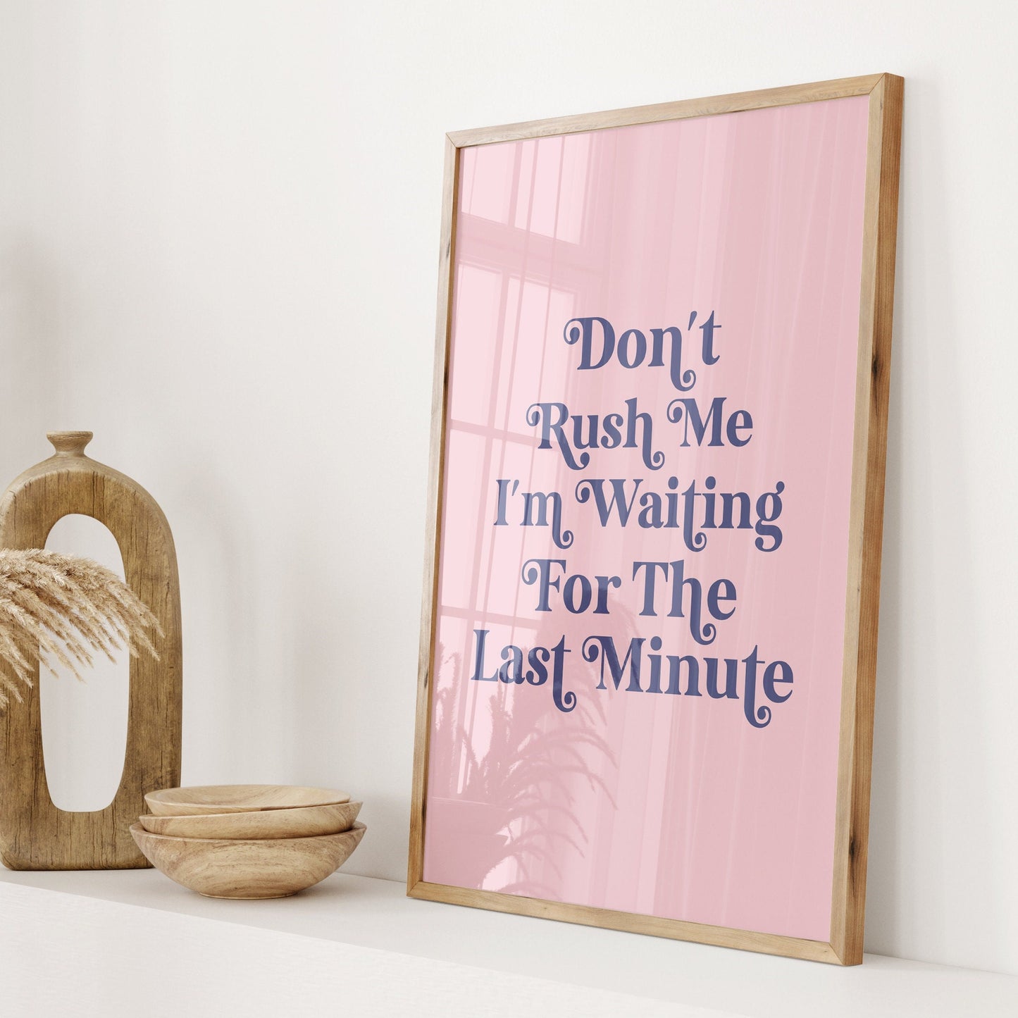 Don't Rush Me, Wall Print, Waiting For The Last Minute, Funny Quote, Unframed Card Art Print, Retro Pink Wall Decor