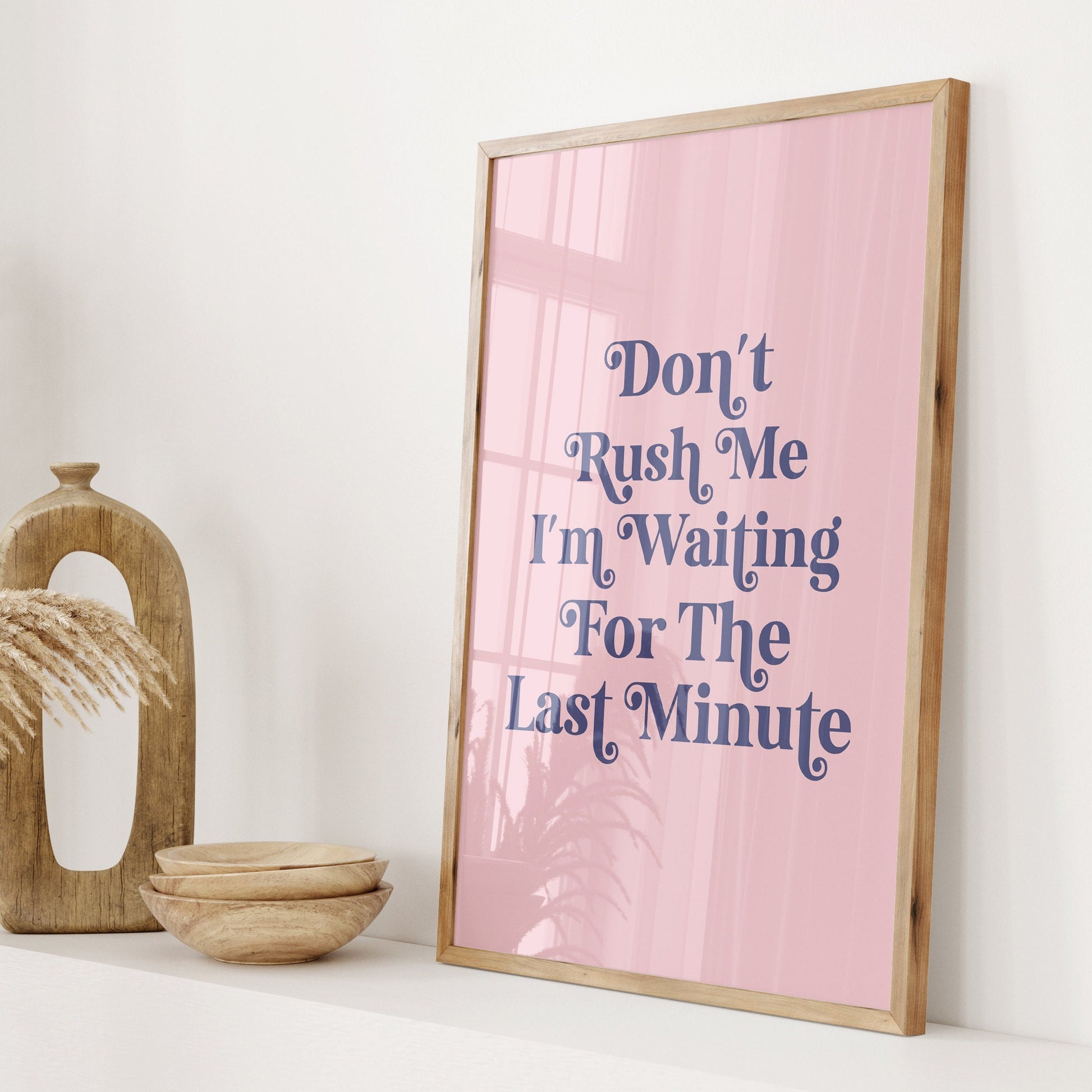 Don't Rush Me, Wall Print, Waiting For The Last Minute, Funny Quote, Unframed Card Art Print, Retro Pink Wall Decor