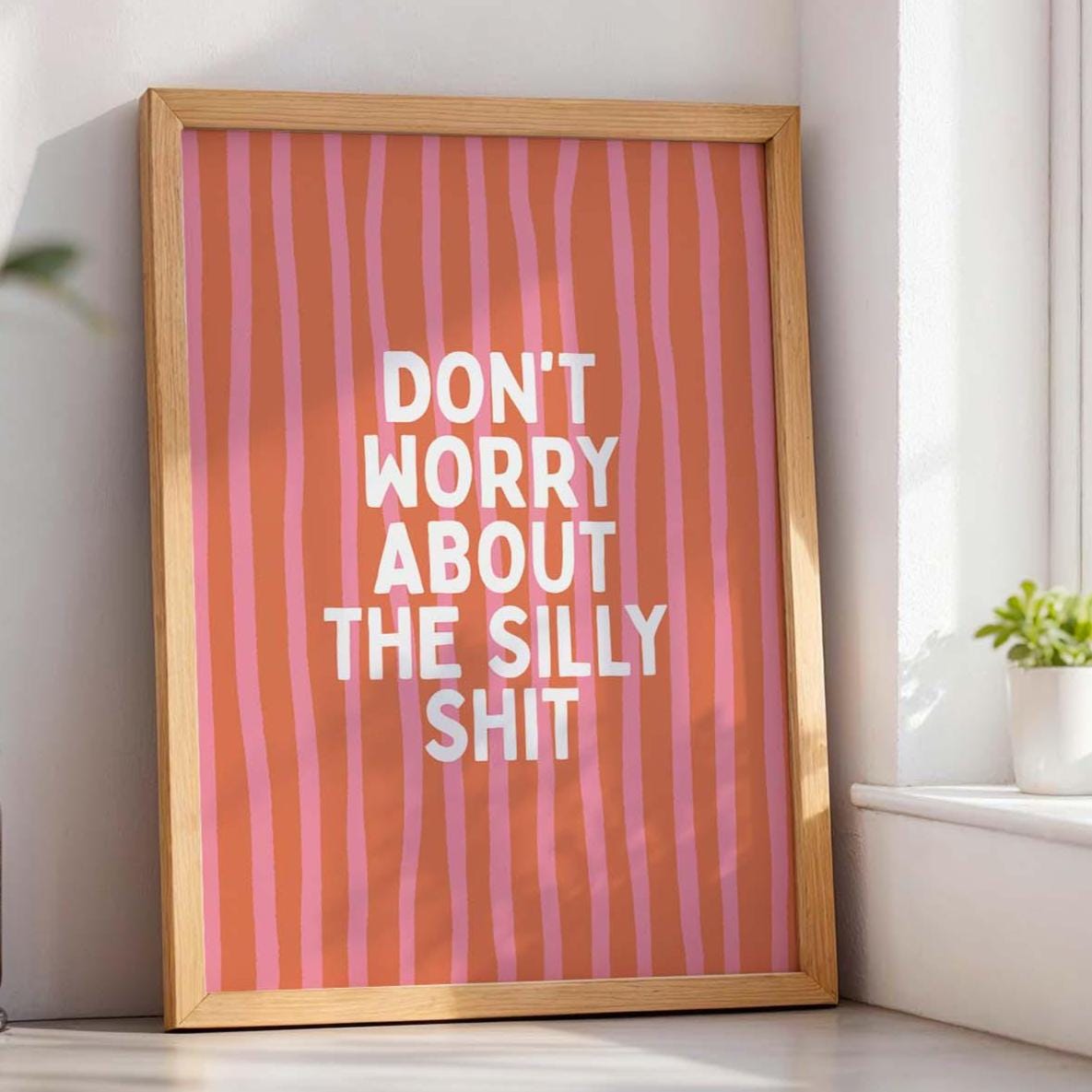 Dont Worry About The Silly Shit Art Print Orange and Pink Striped Wall Decor
