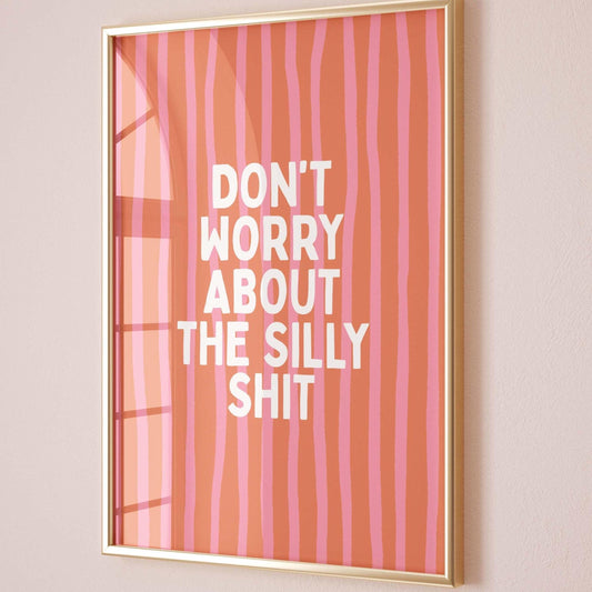Dont Worry About The Silly Shit Art Print Orange and Pink Striped Wall Decor