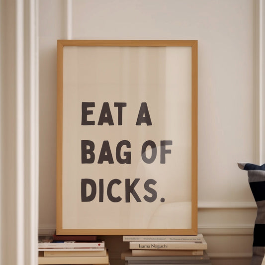 Eat A Bag Of Dicks, Unframed Card Art Print, Funny Wall Art, Sweary Rude, Quote, Cream and Black Print