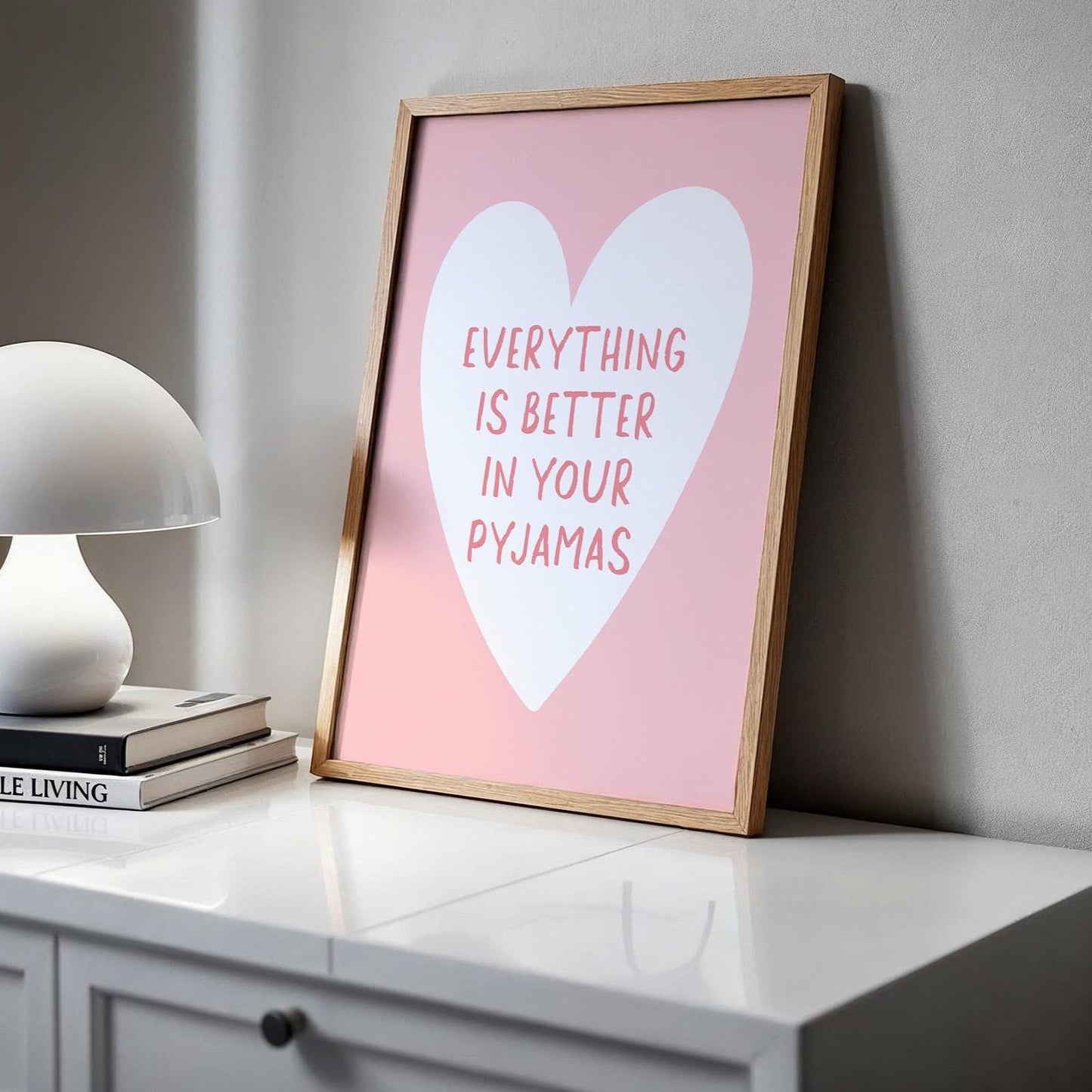 Everything Is Better In Your Pyjamas Art Print Light Pink and White Wall Decor