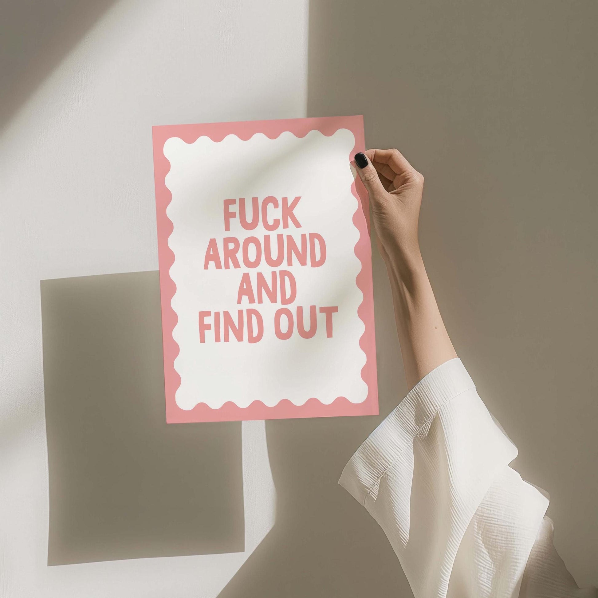 Fuck Around and Find Out Art Print