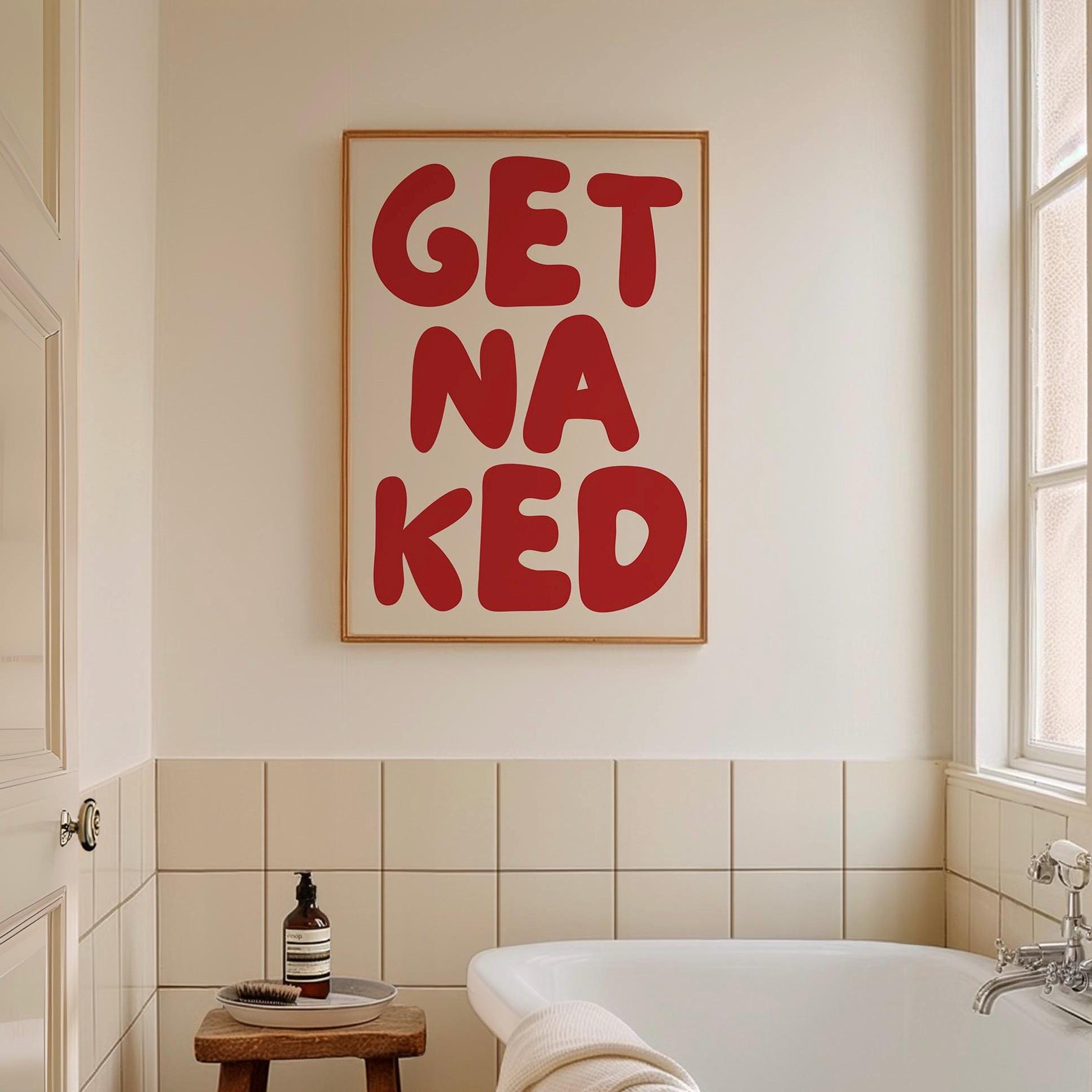 Get Naked Bathroom Print, Funny Cheeky Wall Art for Bathroom, Bold Retro Red Typography Poster, Playful Eclectic Decor, Funky Bathroom Quote