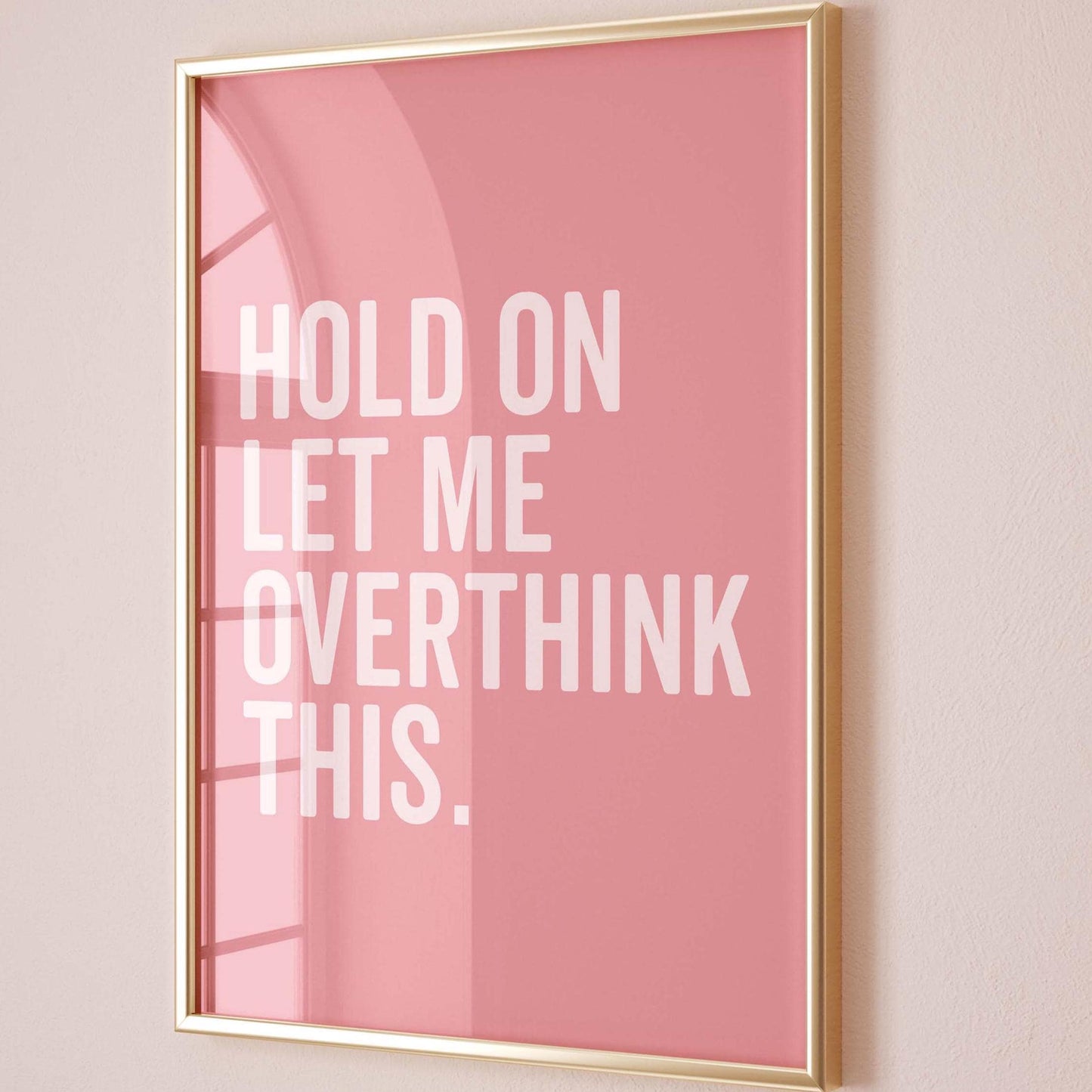 Hold On Let Me Overthink This Art Print