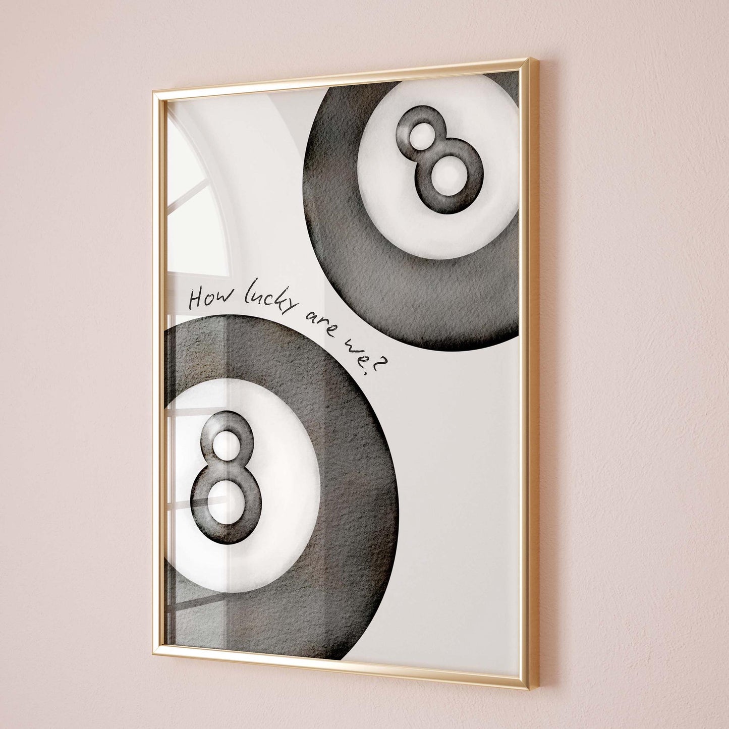 How Lucky Are We  8 Ball Art Print