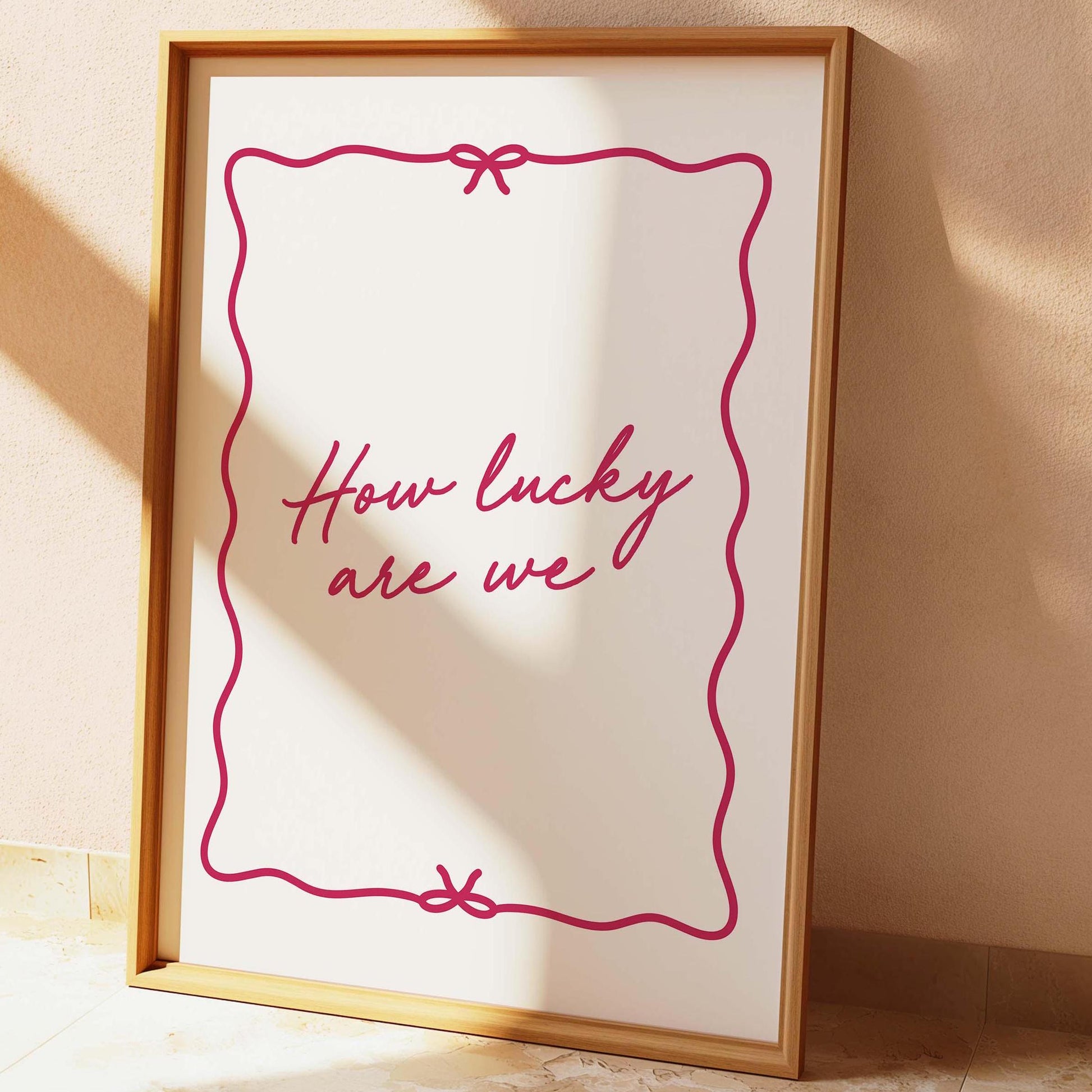 How Lucky Are We Wall Print