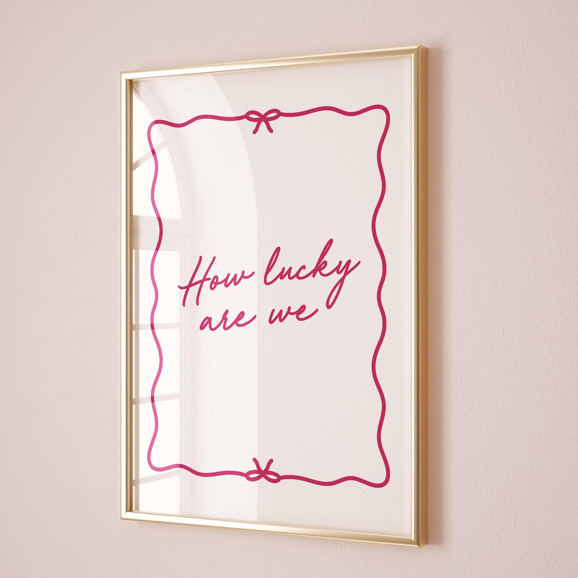 How Lucky Are We Wall Print