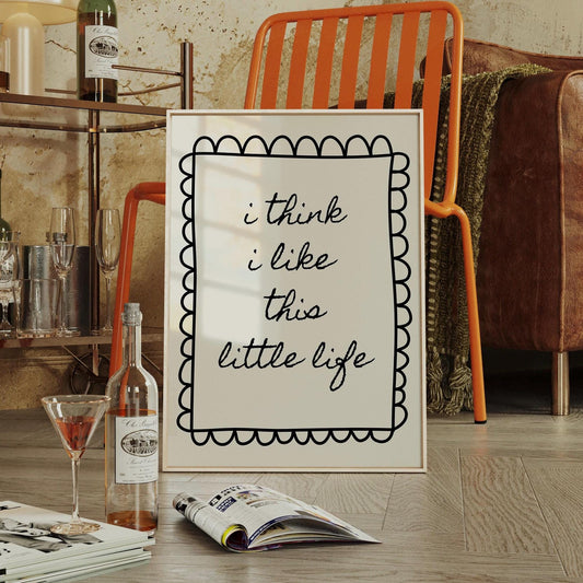 I Think I Like This Little Life Print, Uplifting Quote, Affirmation Poster, Vintage Style Print Home Decor, Trendy Wall Art