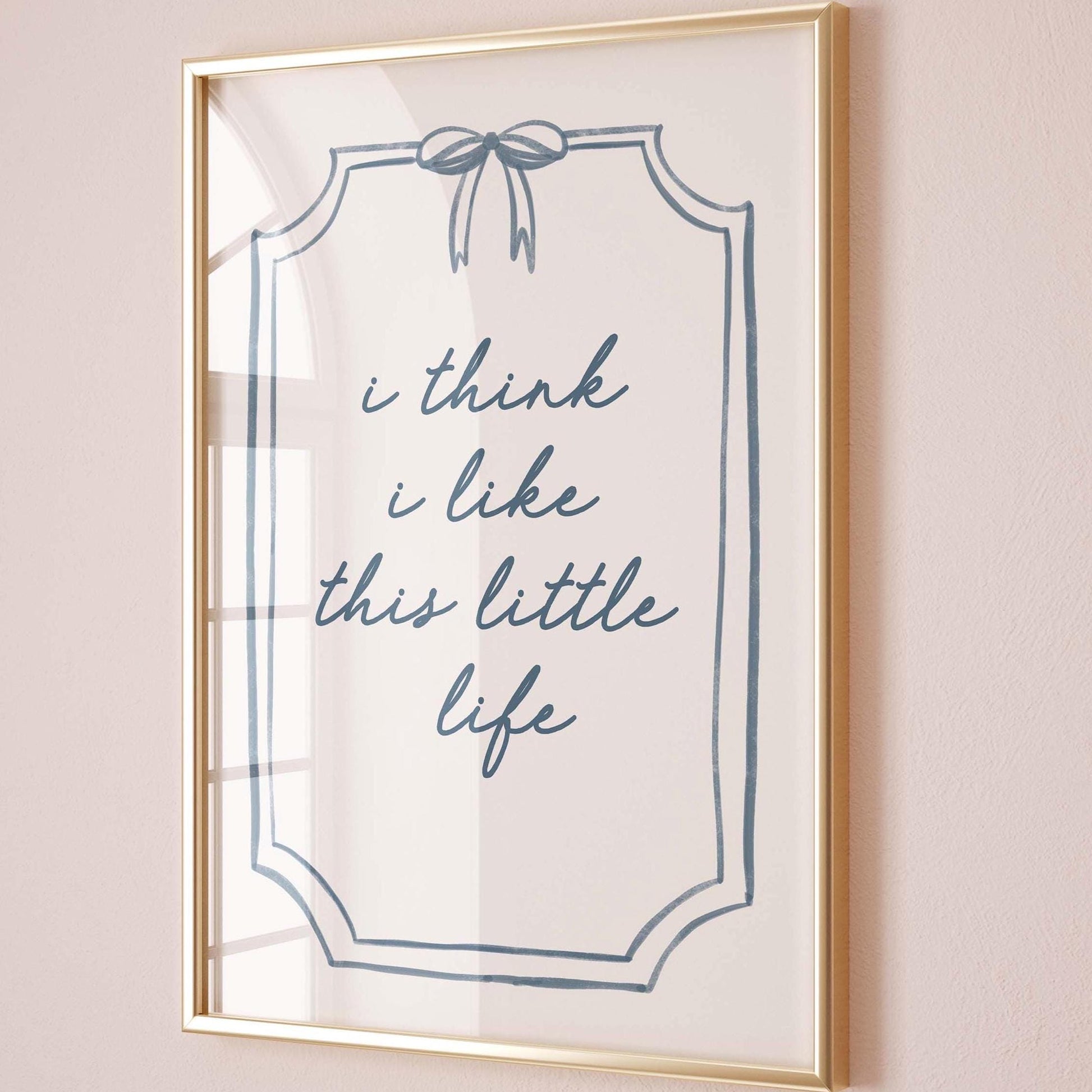 I Think I Like This Little Life Art Print