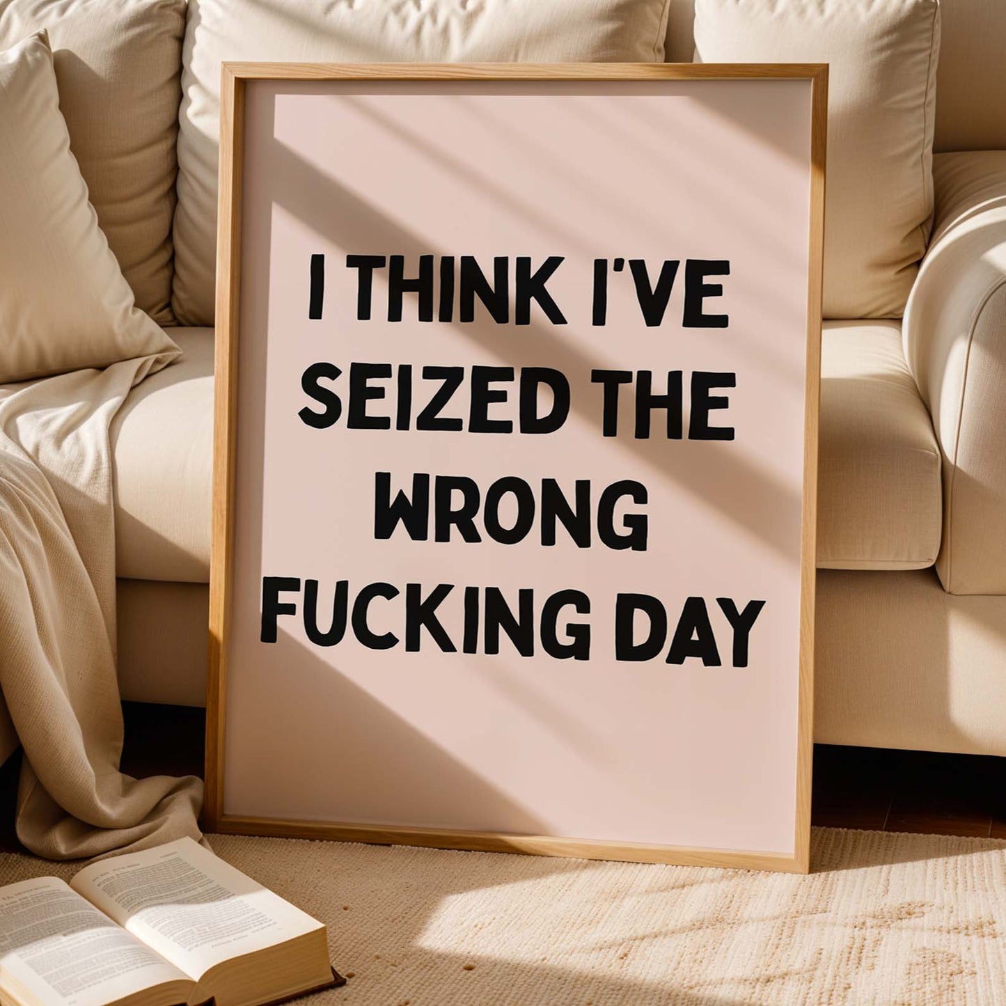 I think seized the wrong fucking day