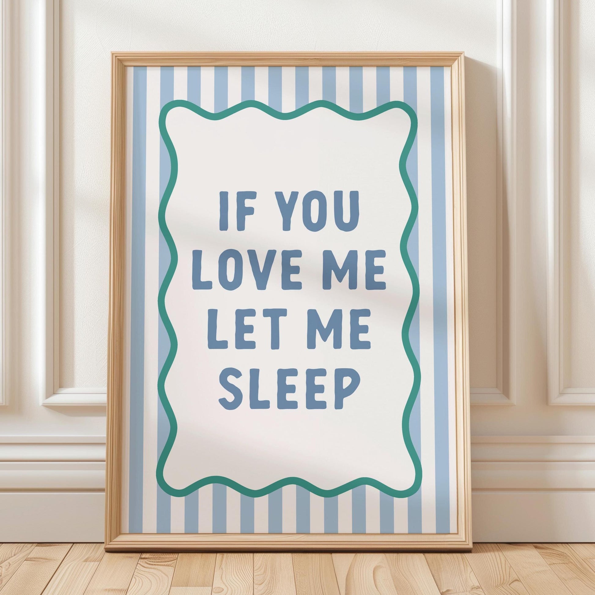 If You Love Me Let Me Sleep Art Print Blue Striped Wall Decor