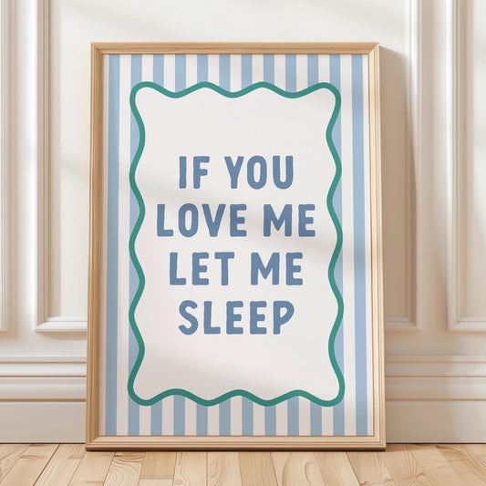 If You Love Me Let Me Sleep Art Print Blue Striped Wall Decor