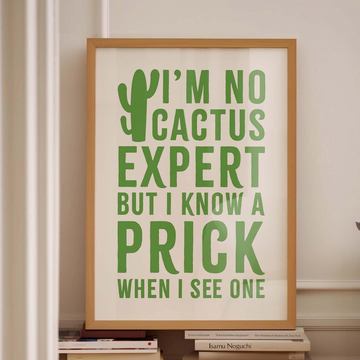 Im no cactus expert but I know a prick when I see one wall print