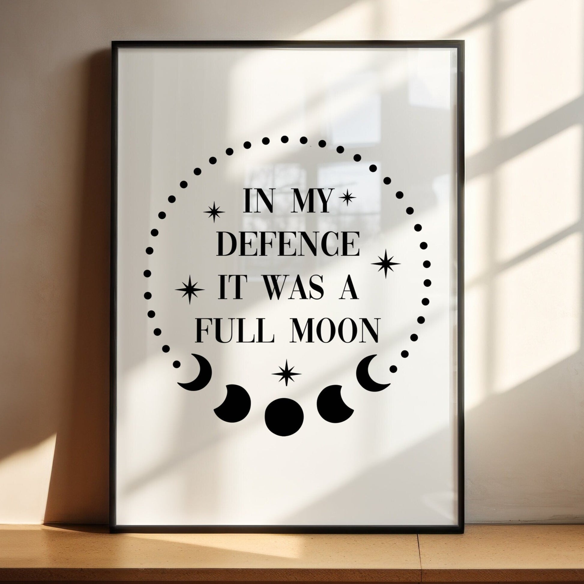 In My Defence It Was A Full Moon Unframed Card Print, Moon Phases Wall Prints, Funny Home Decor, Celestial Wall Decor