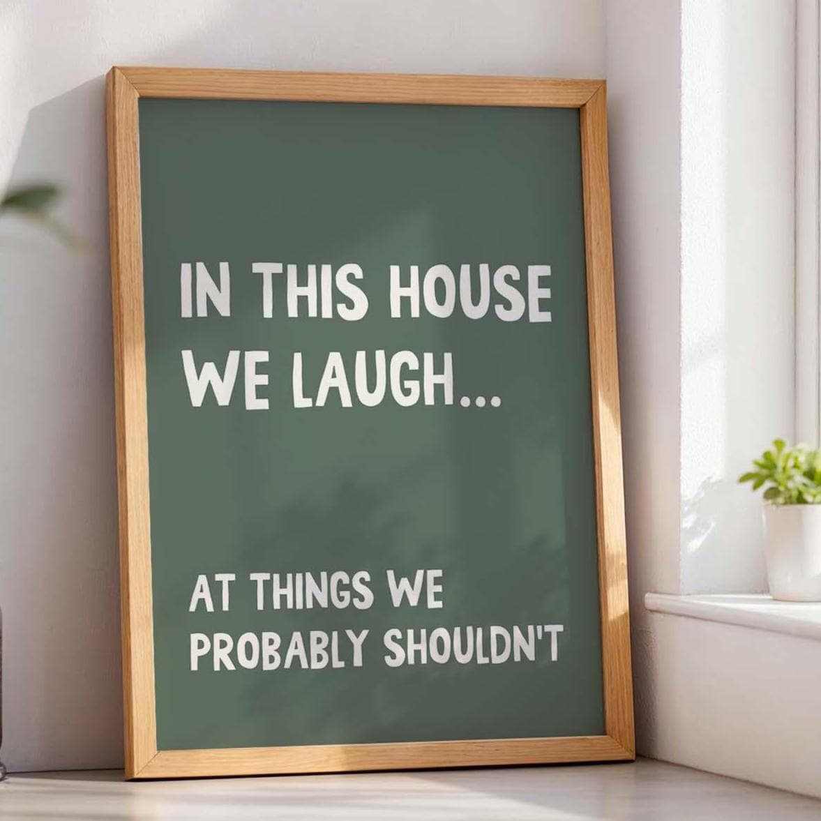 In This House We Laugh At Things We Probably Shouldnt Wall Art Print