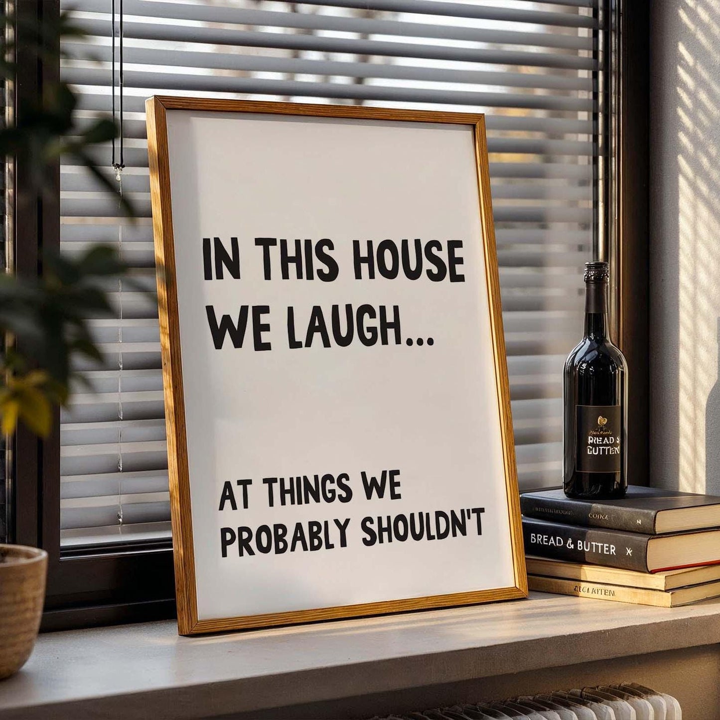 In This House We Laugh At Things We Probably Shouldn&#39;t Wall Art Print