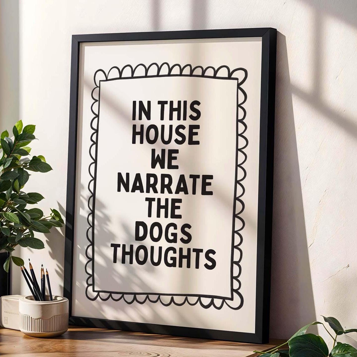 In This House We Narrate The Dogs Thought Art Print