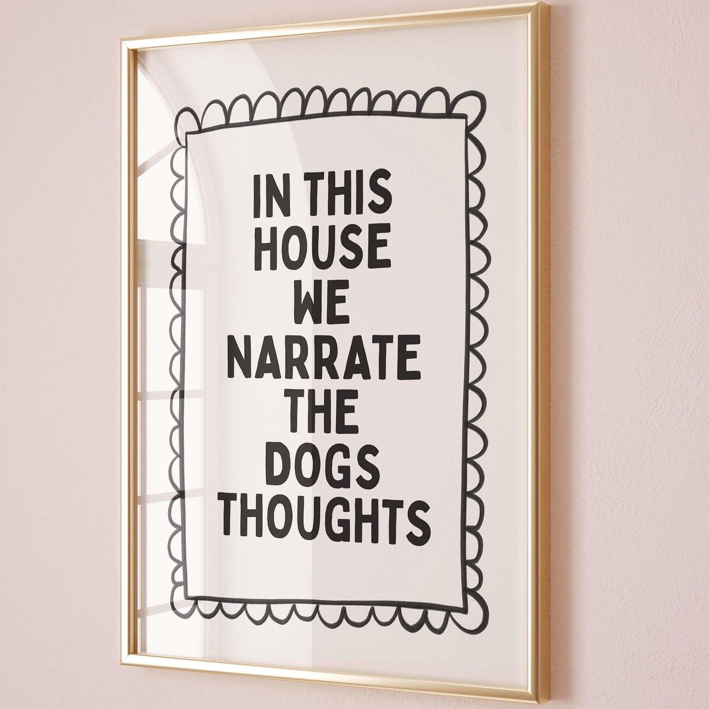 In This House We Narrate The Dogs Thought Art Print