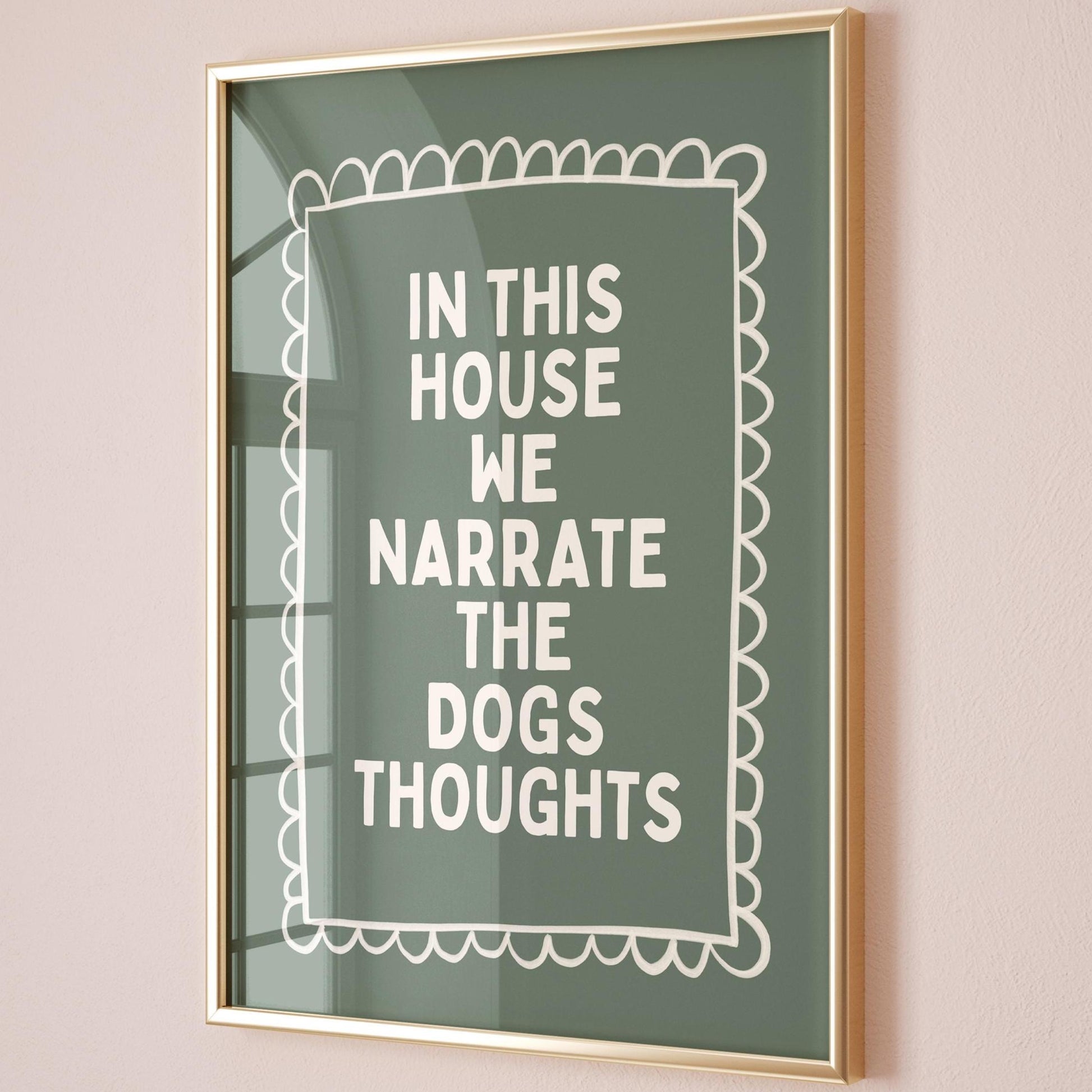 In This House We Narrate The Dogs Thoughts Art Print