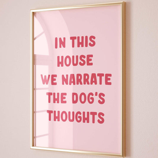 In This House We Narrate The Dogs Thoughts Print Pink and Red