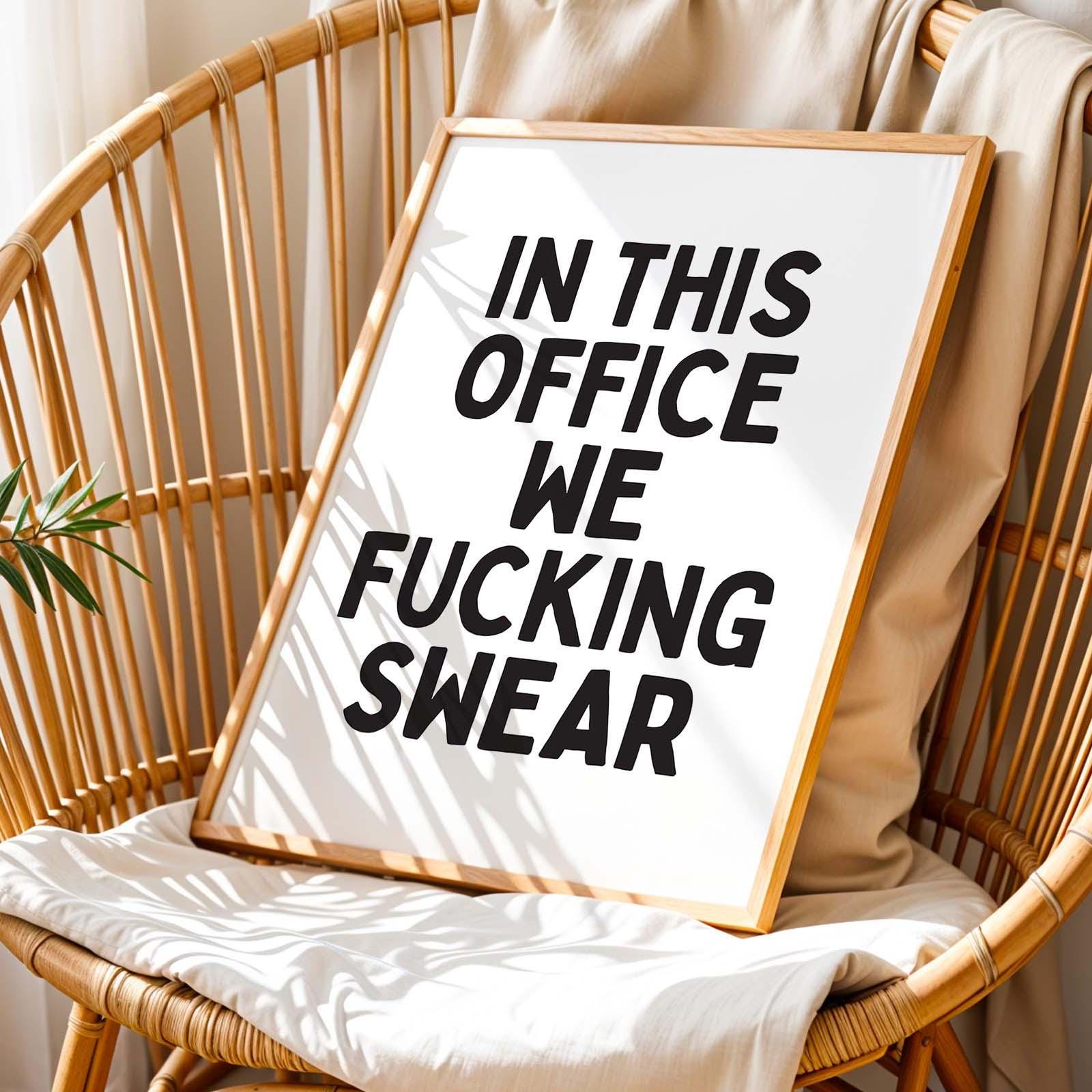 In This Office We Fucking Swear Print