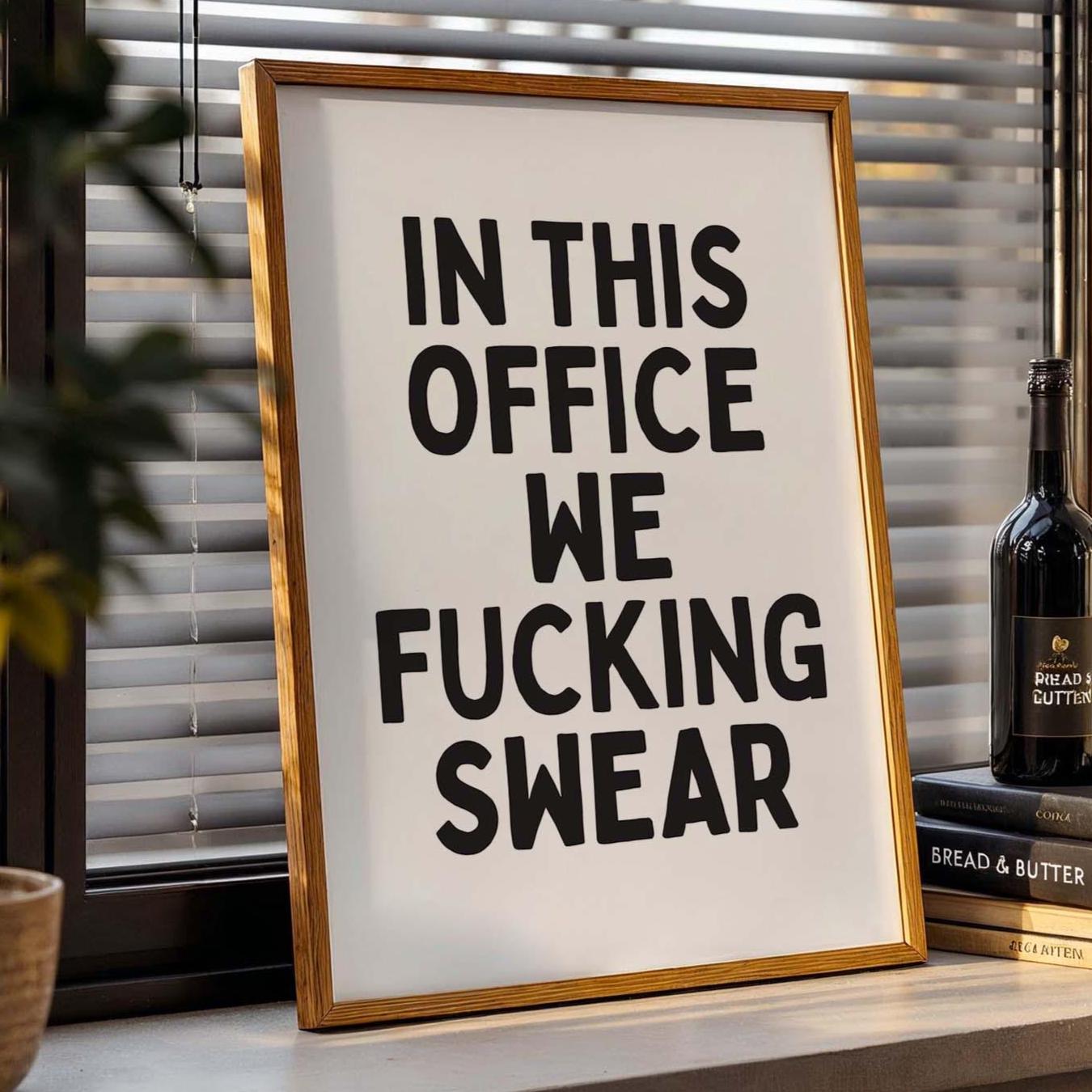 In This Office We Fucking Swear Wall Art Print