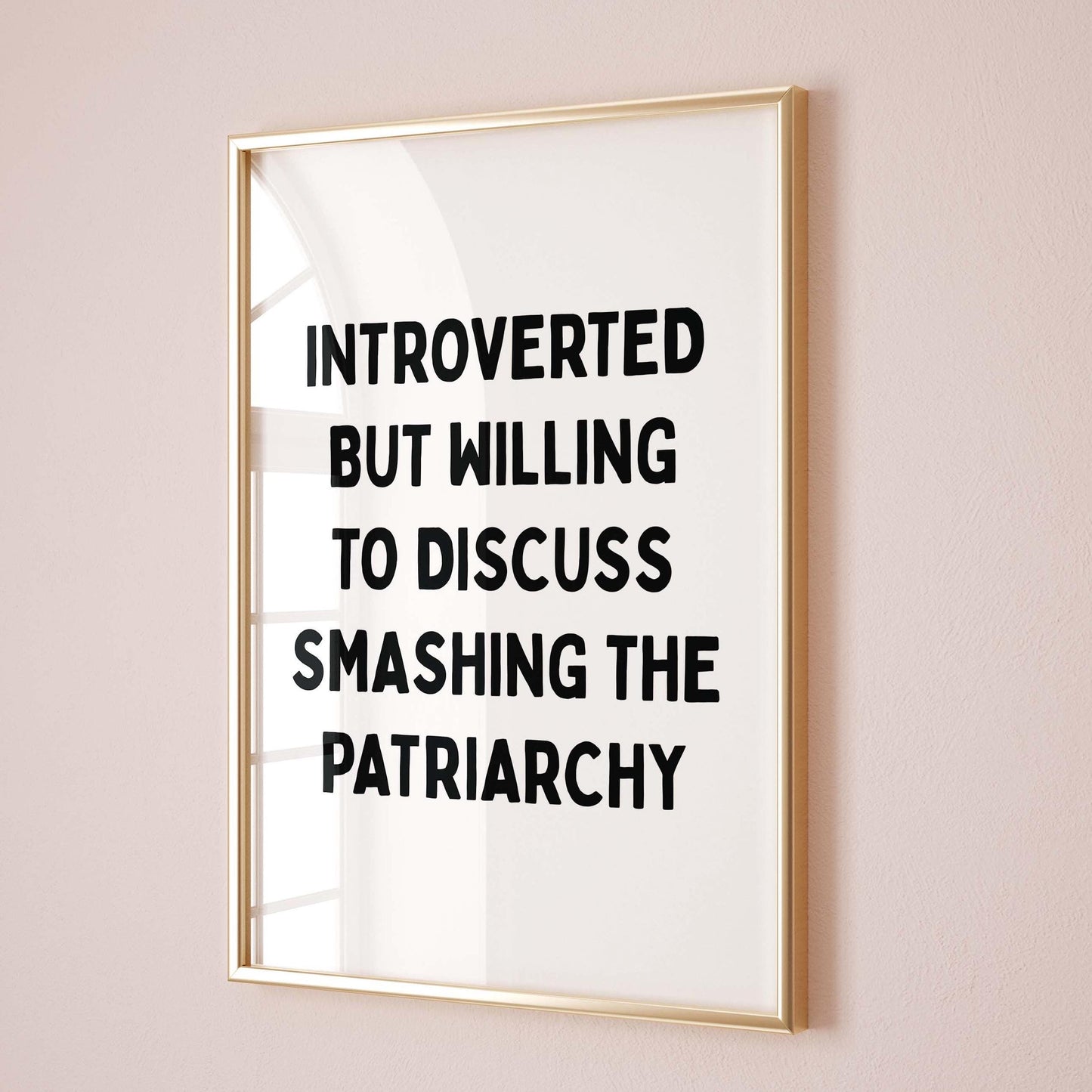 Introverted But Willing To Discuss Smashing The Patriarchy Wall Print