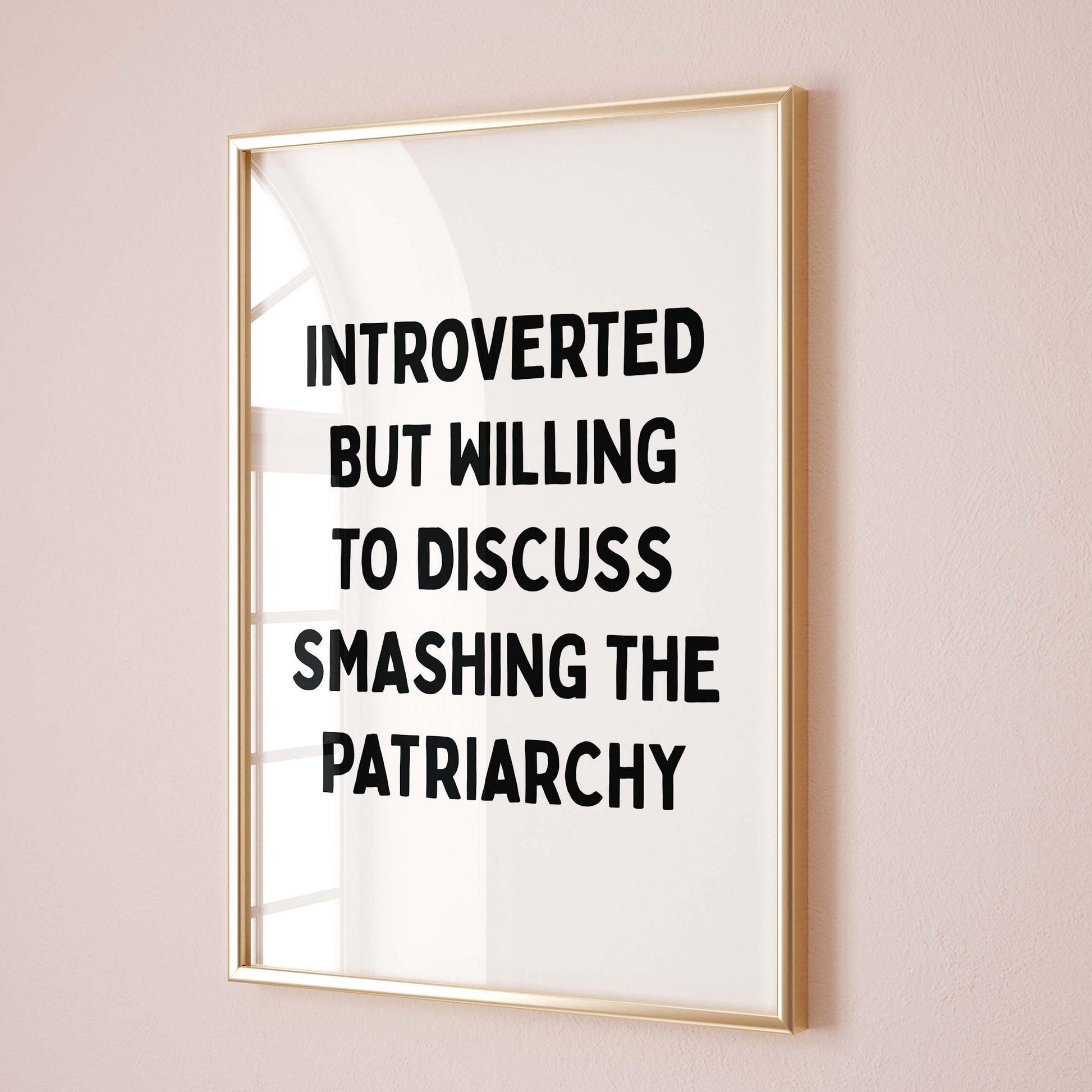 Introverted But Willing To Discuss Smashing The Patriarchy Wall Print