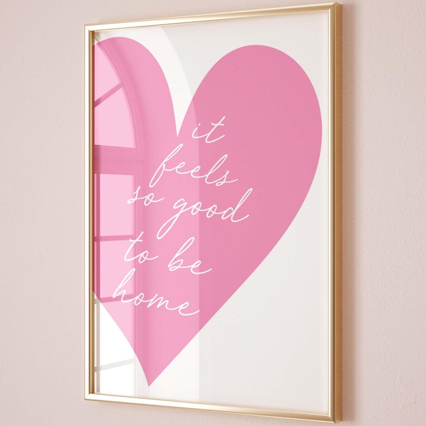 It Feels So Good To Be Home Wall Art Print Pink Heart