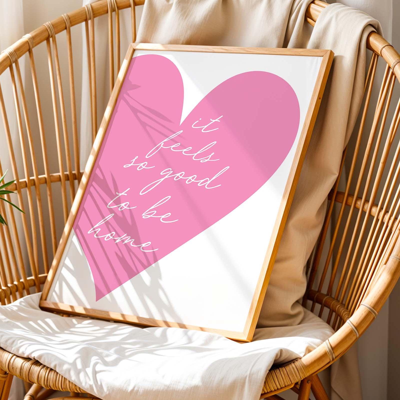It Feels So Good To Be Home Wall Art Print Pink Heart