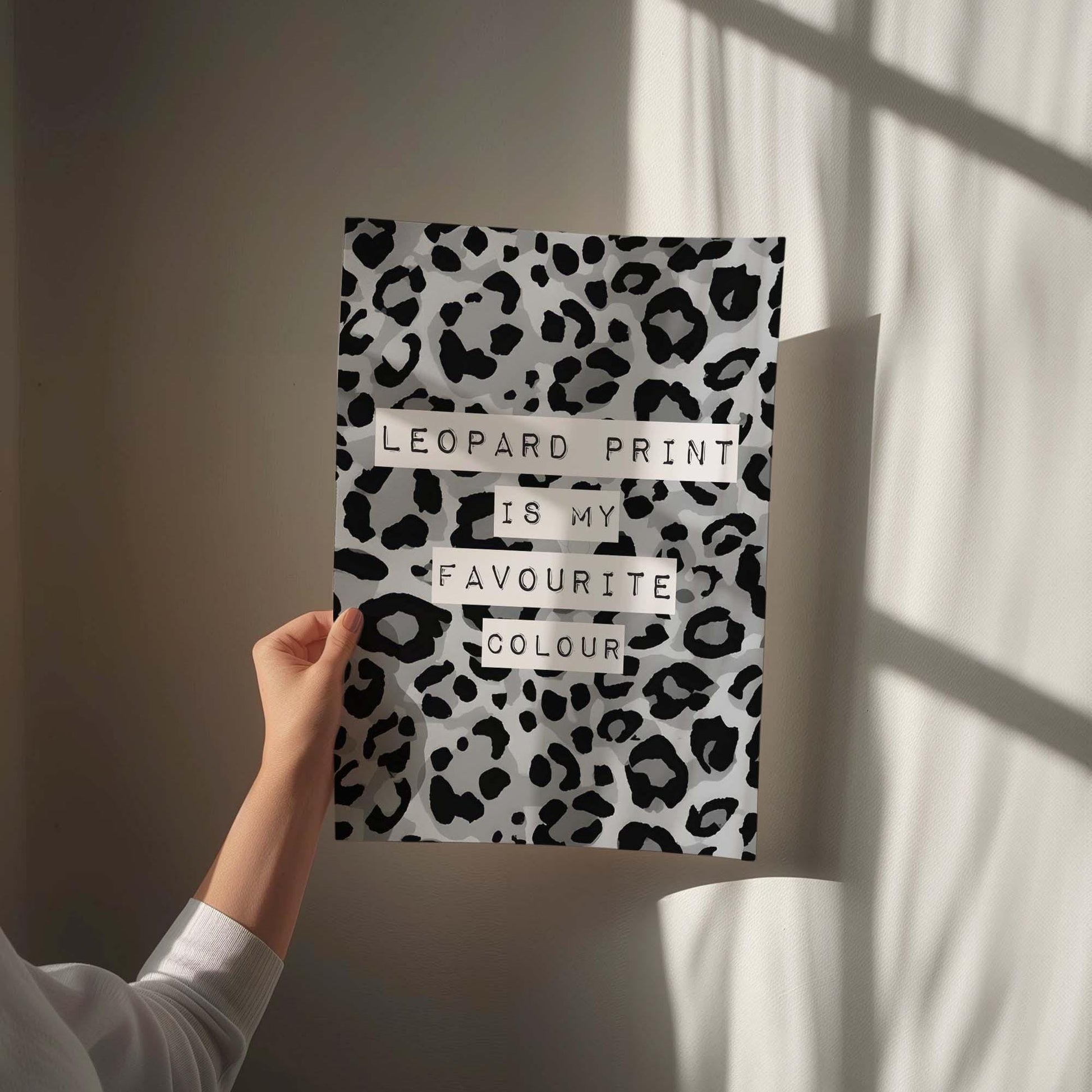 Leopard Print Is My Favouriite Colour Art Print