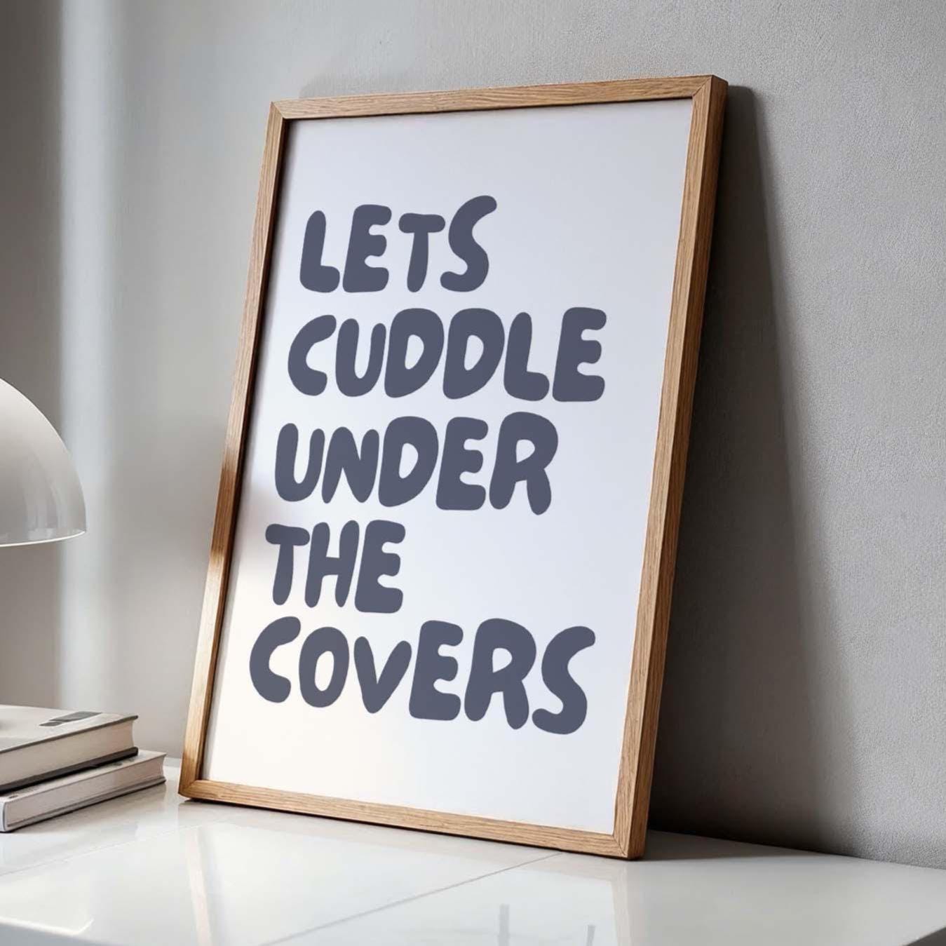 Lets Cuddle Under The Covers Wall Print