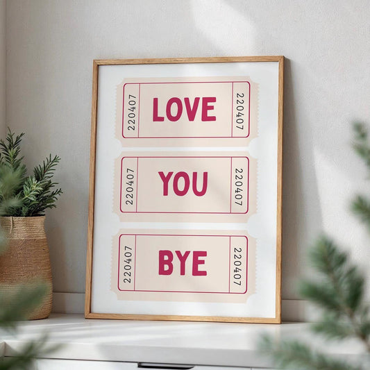 Love you bye ticket Print Poster, Trendy Love Print, girly Wall Art, cool wall print, Retro quirky wall art, Girls Bedroom Poster