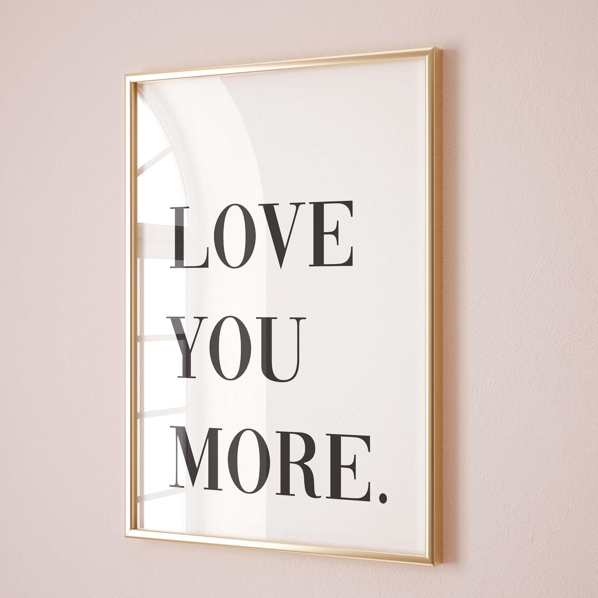 Love You More Art Print