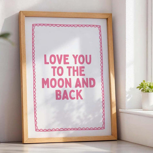 Love You To The Moon And Back Art Print