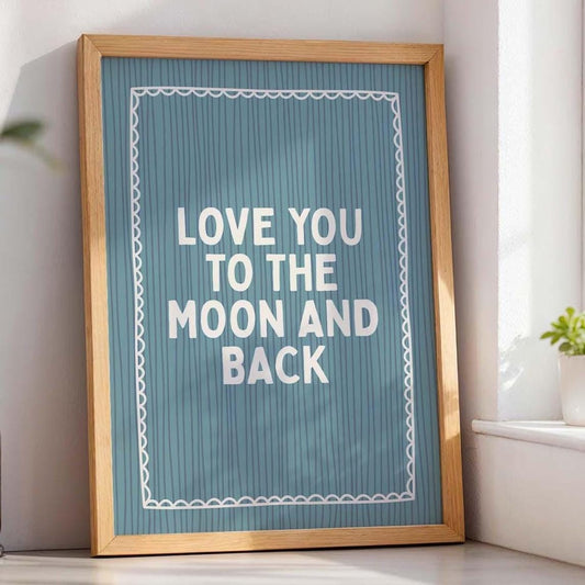 Love You To The Moon And Back Art Print