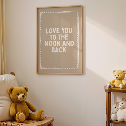 Love You To The Moon And Back Art Print Childrens Bedroom Wall Print Above Bed Poster Beige Room Decor