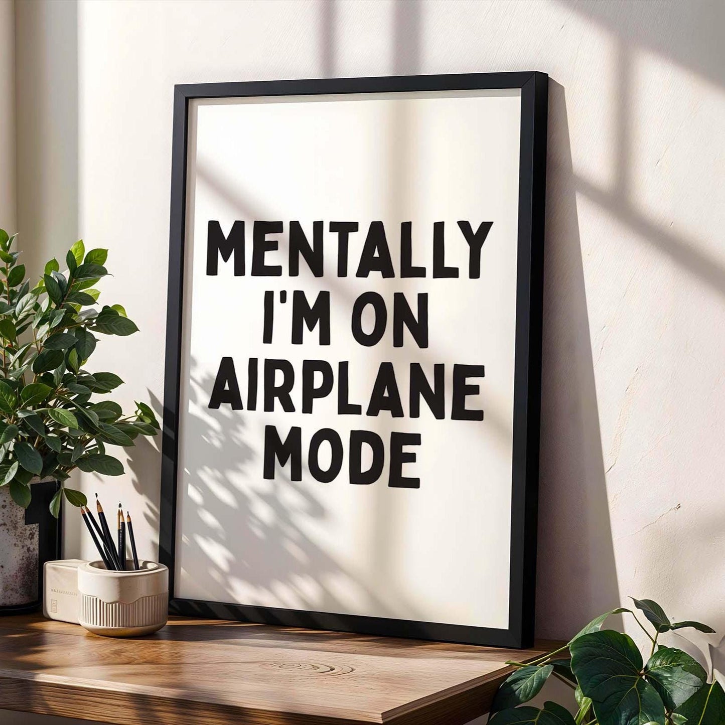 Mentally I&#39;m On Airplane Mode Art Print