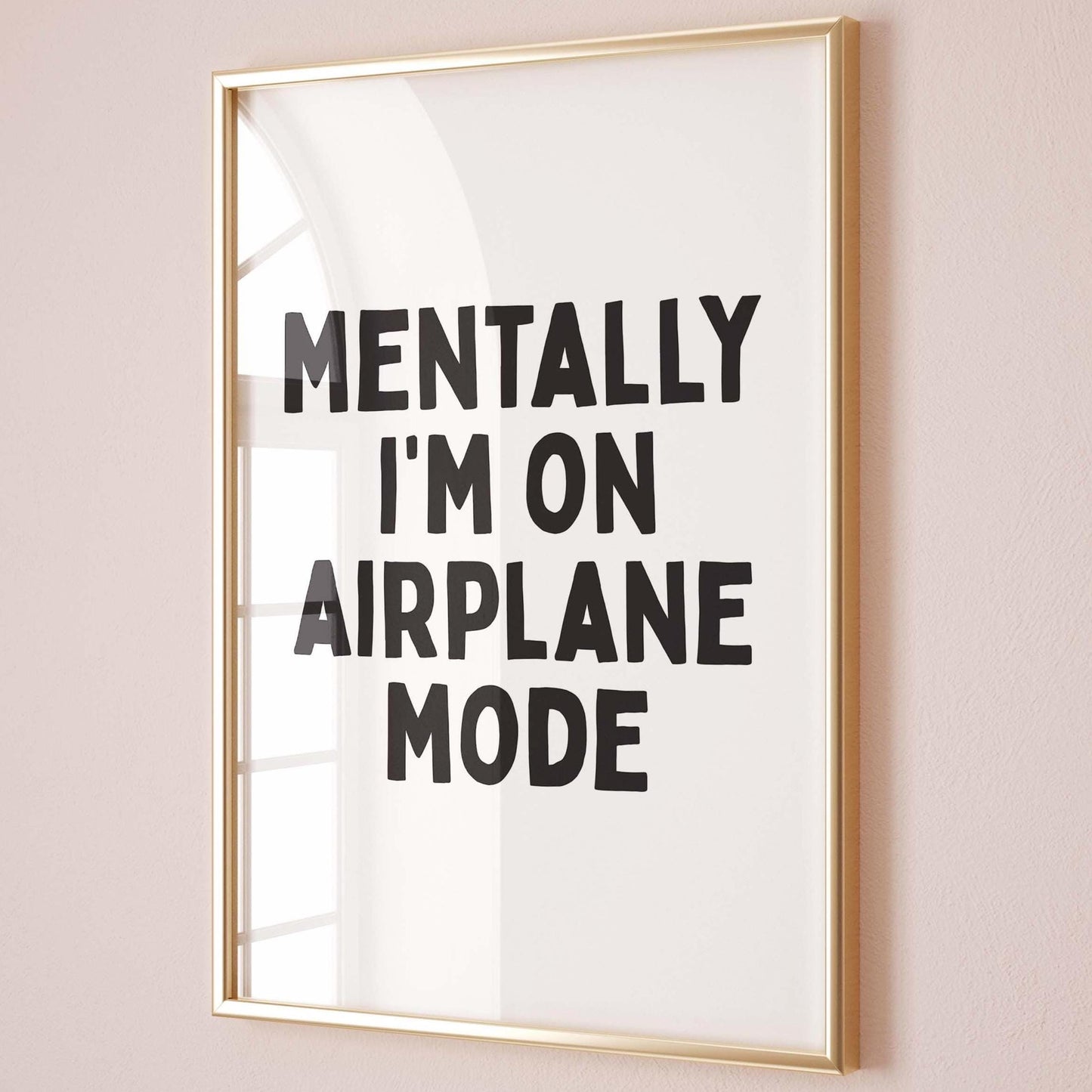 Mentally I&#39;m On Airplane Mode Art Print