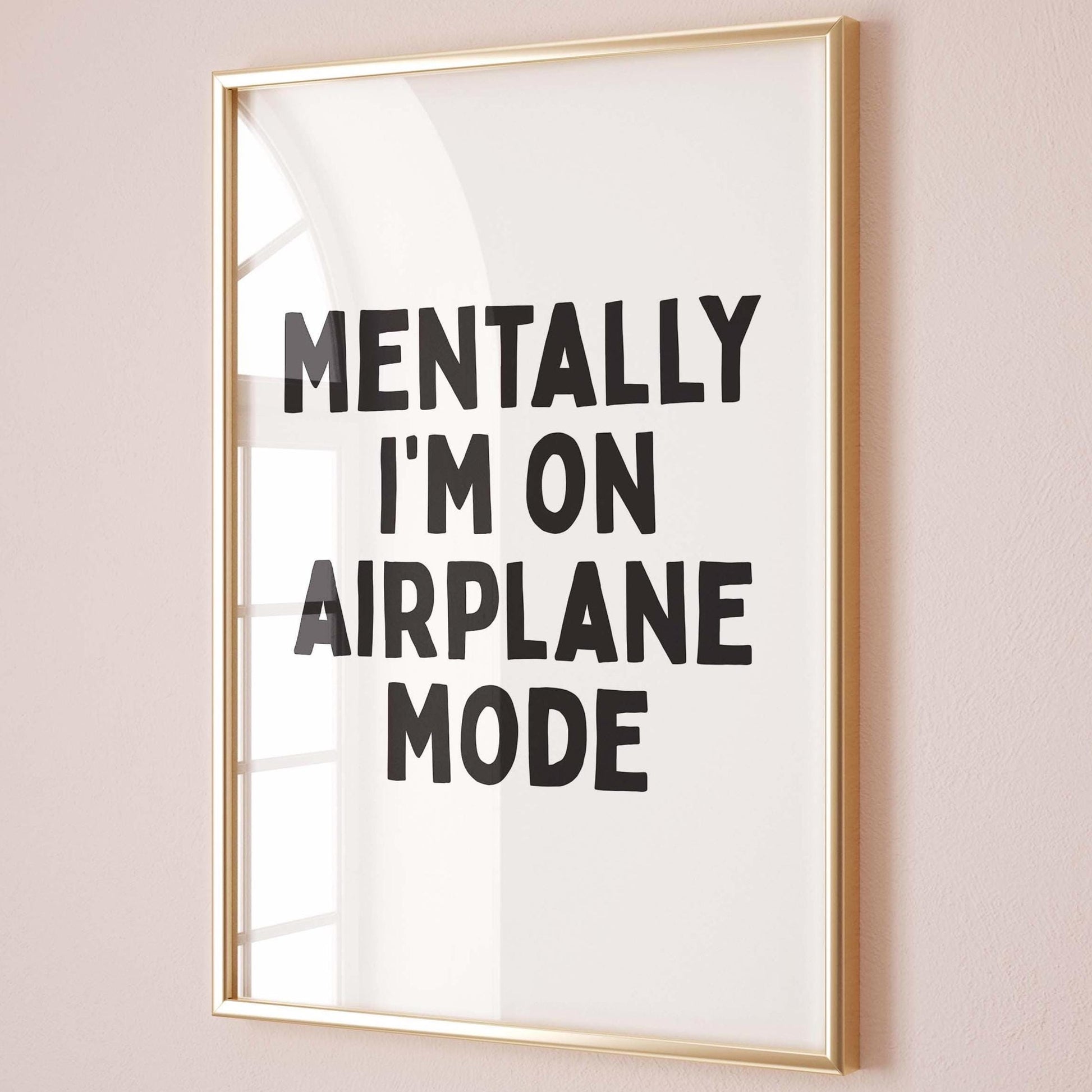 Mentally I&#39;m On Airplane Mode Art Print