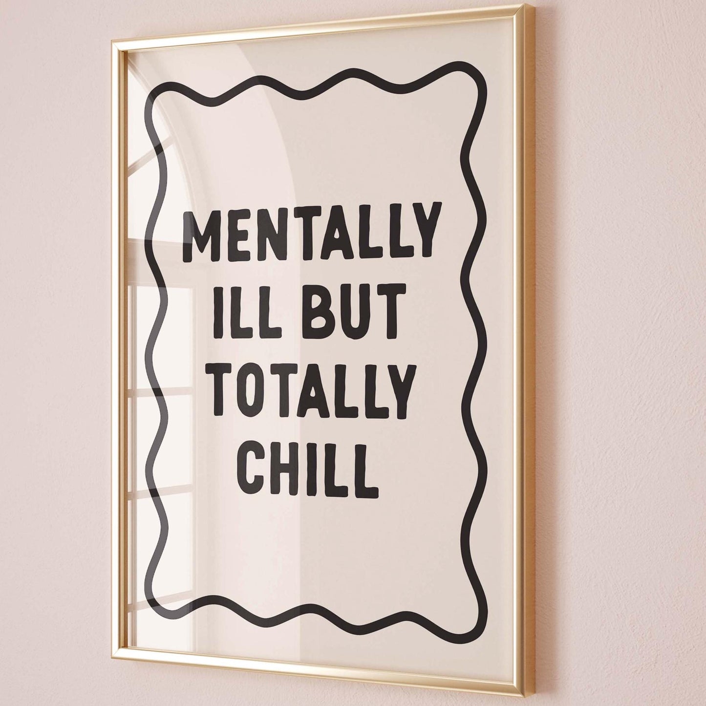 Mentally ill but totally chill art print