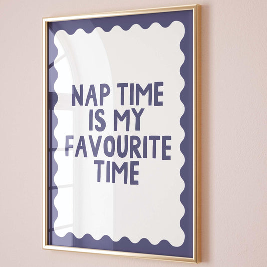 Nap Time Is My Favourite Time Art Print