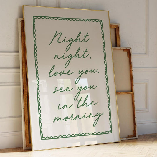 Night Night Love You See You In The Morning Art Print Green and Cream Wall Decor