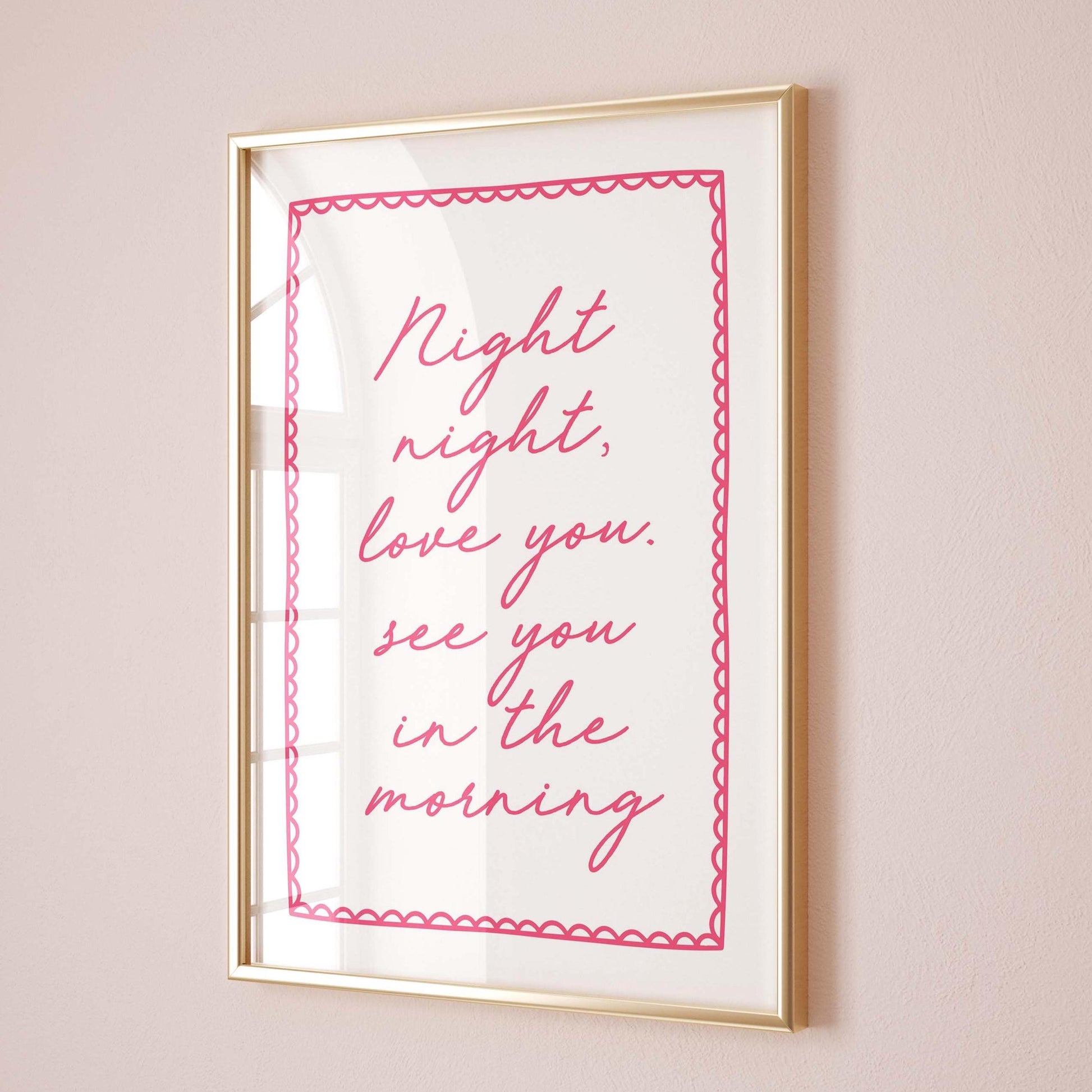 Night Night, Love You See You In The Morning Art Print