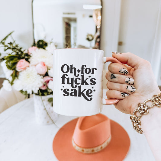 Oh For Fuck Sake Mug, Funny Work Cup, Gift For Friend