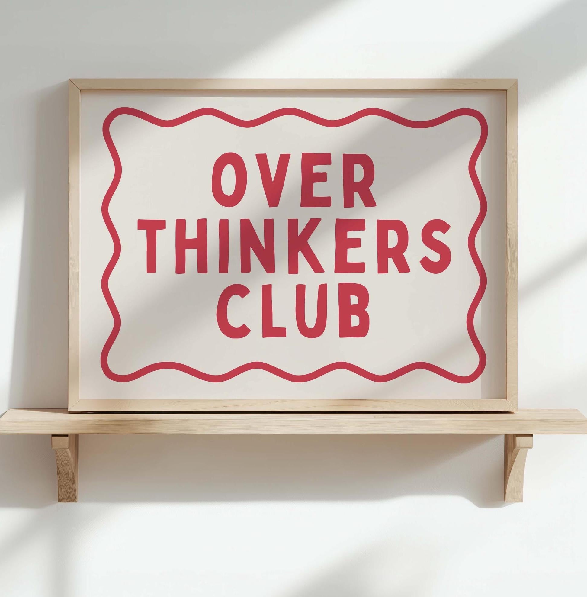 Overthinkers Club Print